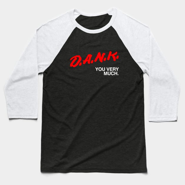 Dank You Very Much T-Shirt Baseball T-Shirt by dumbshirts